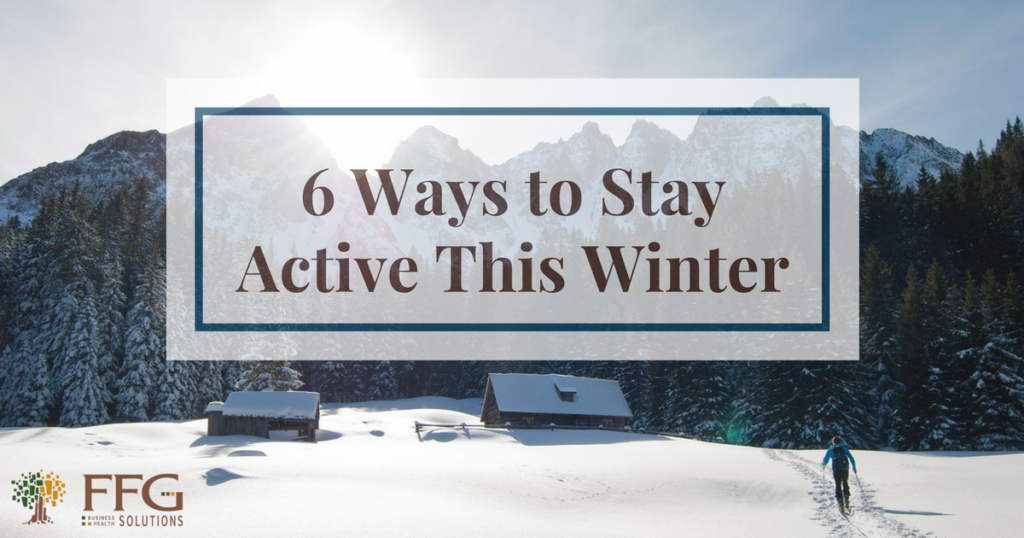 6 Ways to Stay Active This Winter